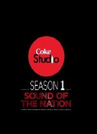 Coke Studio Pakistan - Season 1 (2008) Songs Lyrics