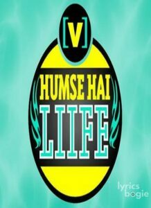 Humse Hai Liife (2011)
