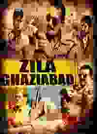 Zila Ghaziabad (2013) Songs Lyrics