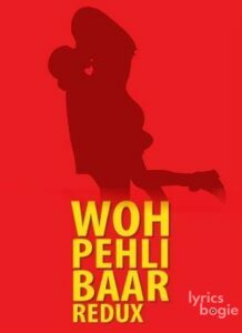 Woh Pehli Baar: Redux (2015)