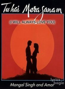 Tu Hai Mera Sanam: I Will Always Love You