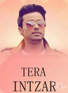 Tera Intzar (2016)