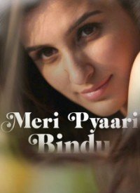 Meri Pyaari Bindu (2017) Songs Lyrics