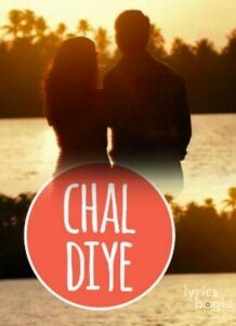 Chal Diye (2016)