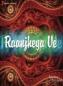 Raanjheya Ve (2014)