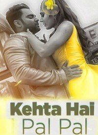 Kehta Hai Pal Pal (2017) Songs Lyrics
