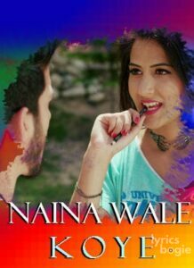 Naina Wale Koye (2017)