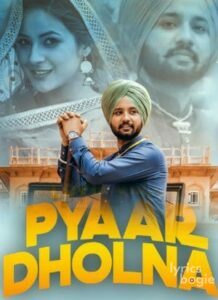 Pyaar Dholna (2017)