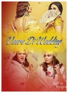 Veere Di Wedding (2018)