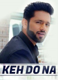 Keh Do Na (2018) Songs Lyrics