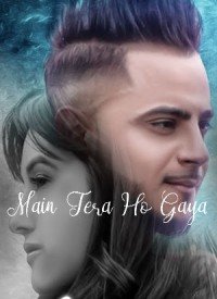 Main Tera Ho Gaya (2018) Songs Lyrics