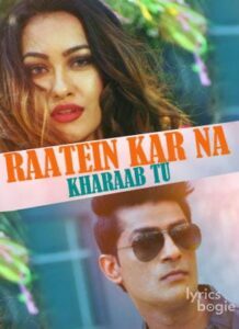 Raatein Kar Na Kharaab Tu (2019)