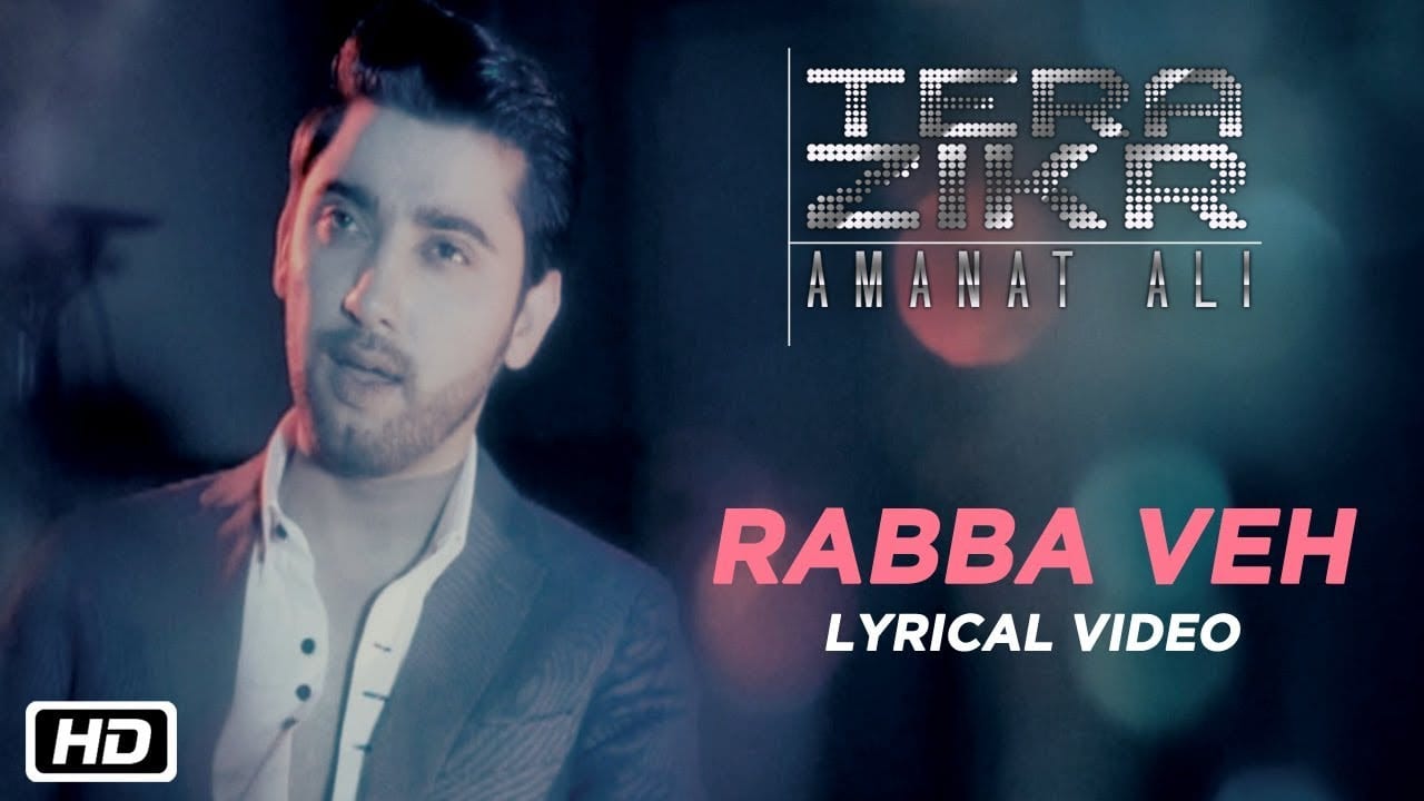 Rabba Veh Lyrics Amanat Ali Tera Zikr 2016 Lyricsbogie rabba veh lyrics amanat ali tera