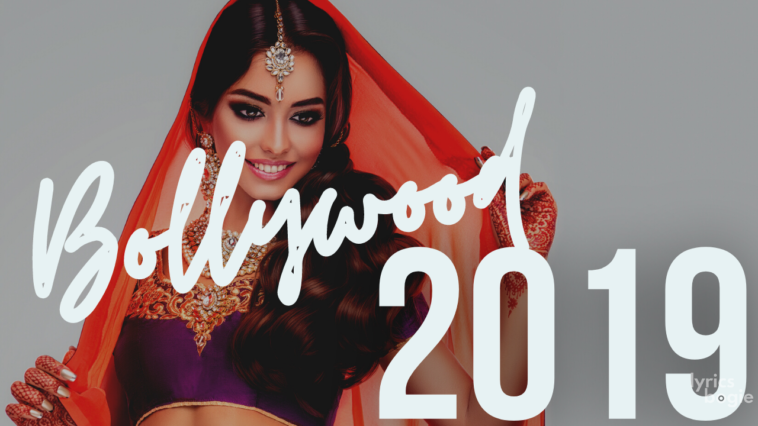 Bollywood Movies Songs 2019 [List]