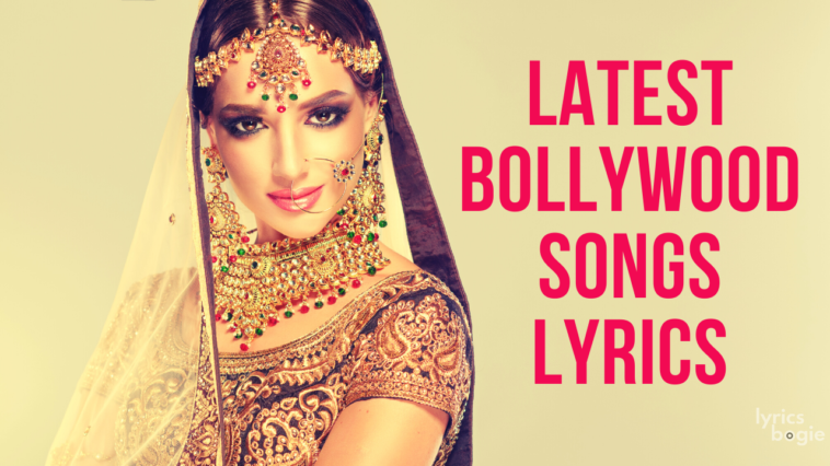 Latest Bollywood Songs Lyrics