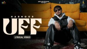 UFF LYRICS - Harnoor | LyricsBogie