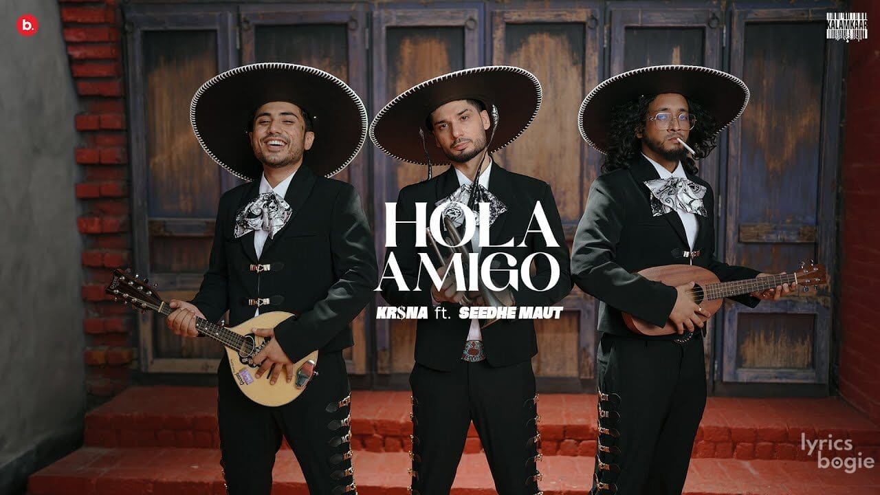 HOLA AMIGO LYRICS Kr na Seedhe Maut LyricsBogie