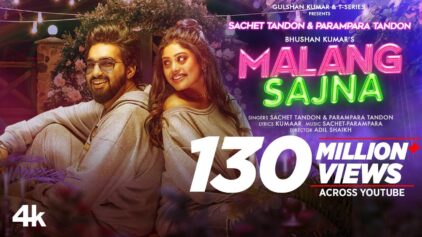 MALANG SAJNA LYRICS - Sachet-Parampara - Achha Lag Raha Hai | LyricsBogie