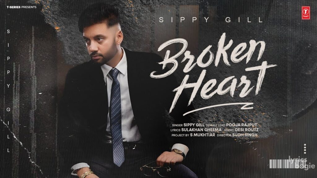 BROKEN HEART LYRICS Sippy Gill Ft. Pooja Rajput, Sippy Gill