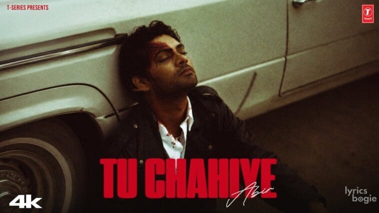 Tu Chahiye Lyrics